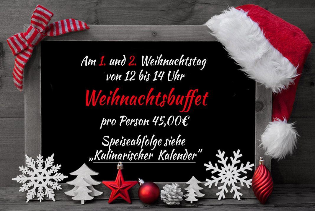 Weihnachtsbuffet am 1. und 2 Weihnachtstag nach Anmeldung