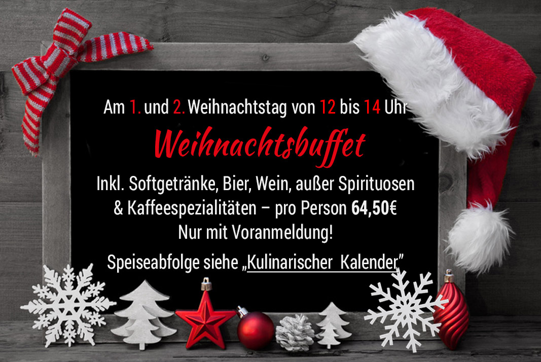 Weihnachtsbuffet am 1. und 2 Weihnachtstag nur nach Anmeldung