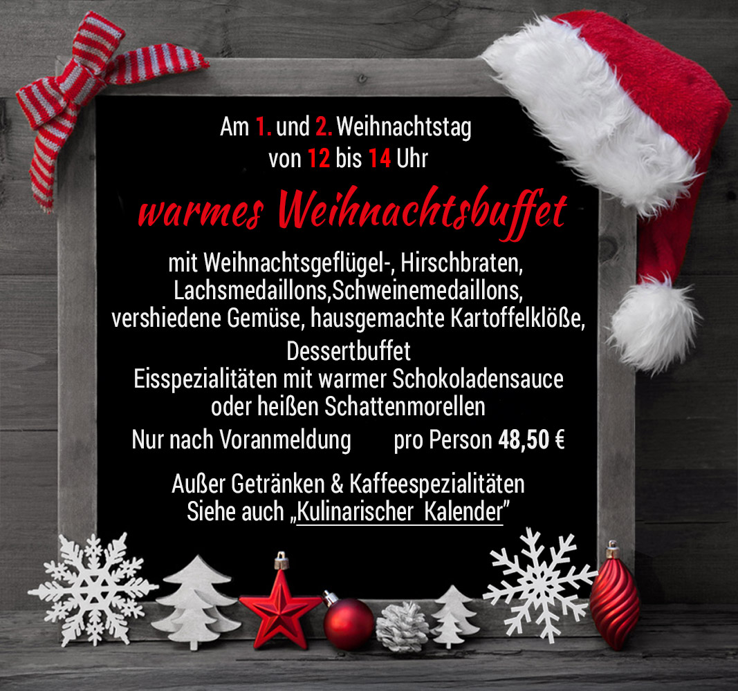 Weihnachtsbuffet am 1. und 2 Weihnachtstag nur nach Anmeldung